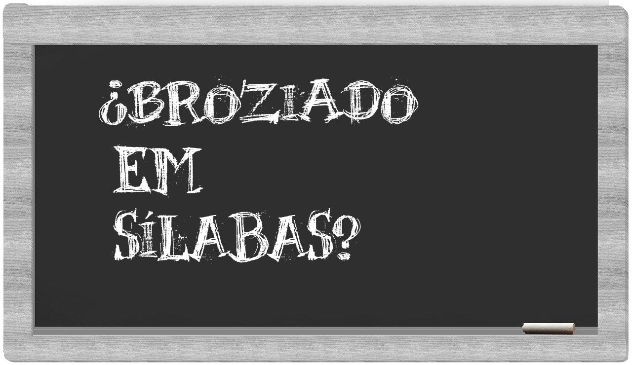 broziado in syllables