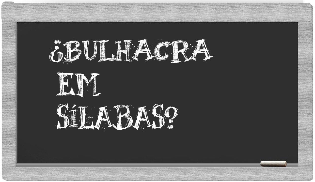 bulhacra in syllables