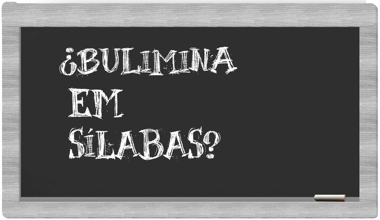bulimina in syllables