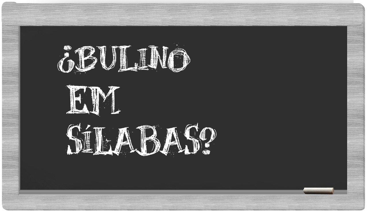 bulino in syllables