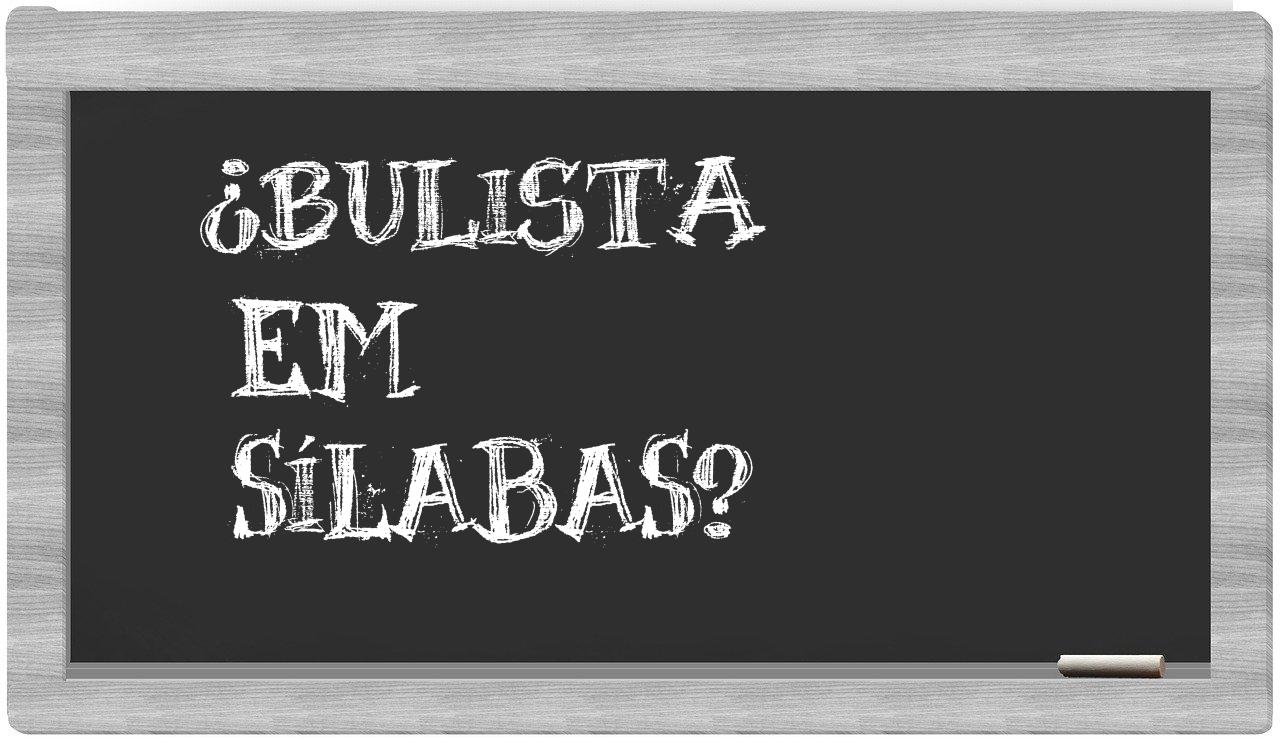 bulista in syllables