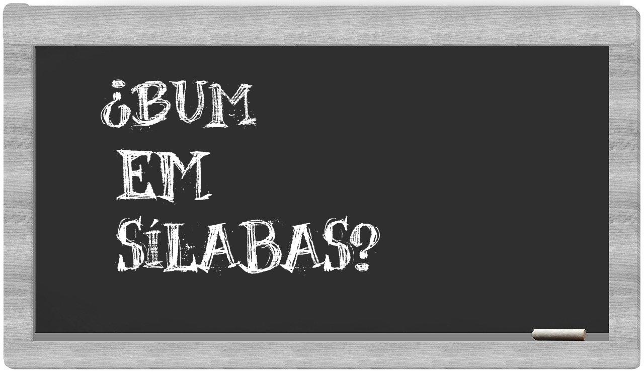 ¿bum en sílabas?