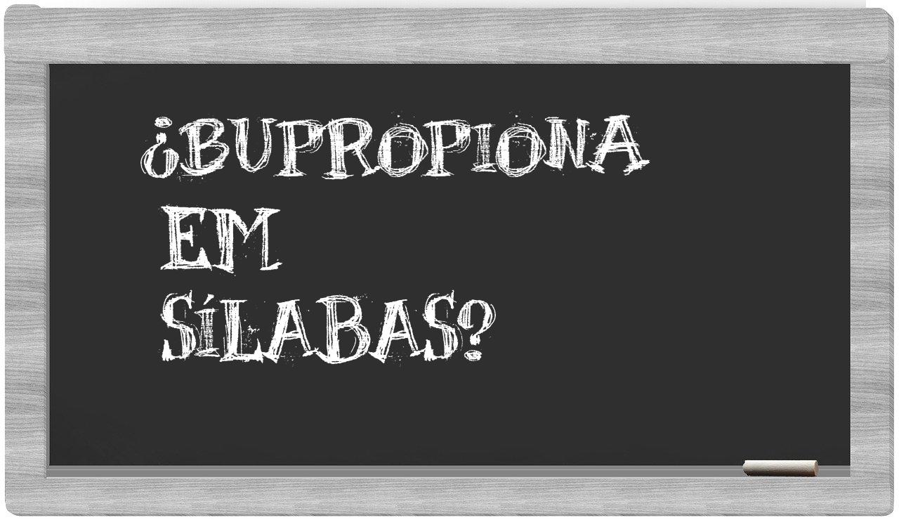 bupropiona in syllables