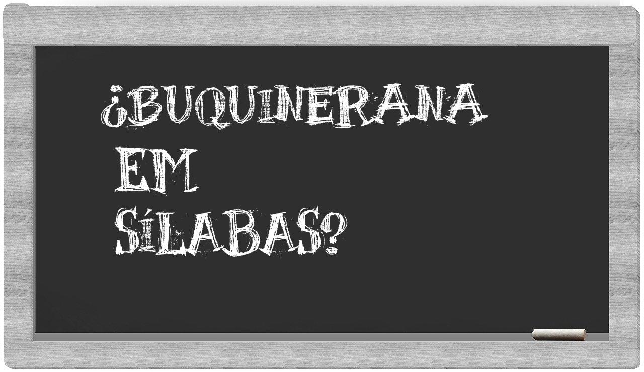 buquinerana in syllables