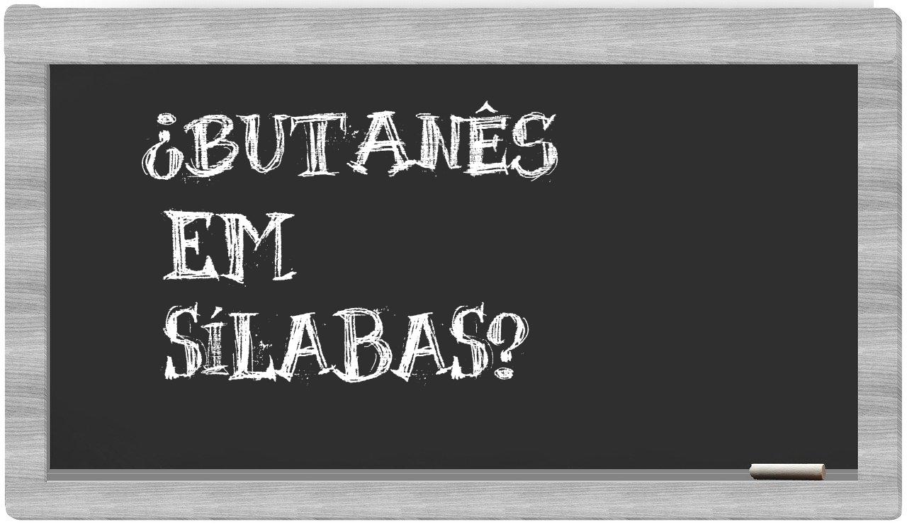butanês in syllables