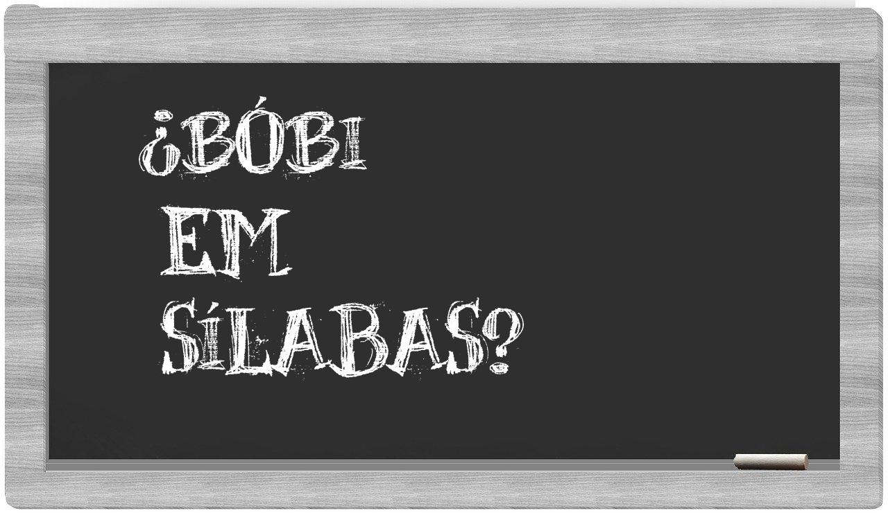 ¿bóbi en sílabas?