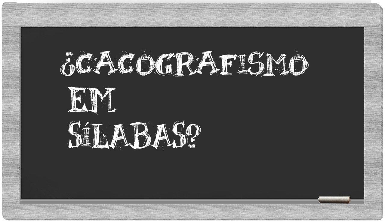 ¿cacografismo en sílabas?