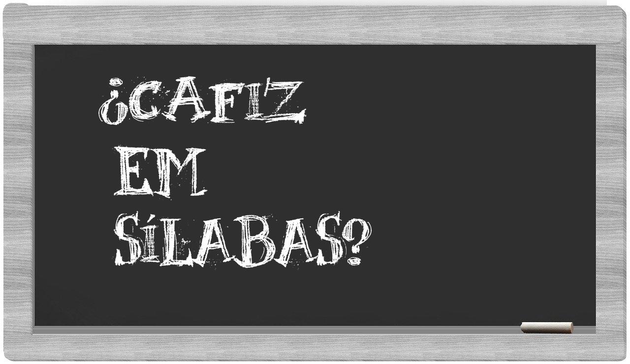 ¿cafiz en sílabas?