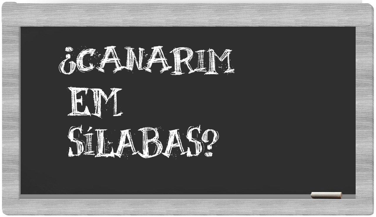 ¿canarim en sílabas?