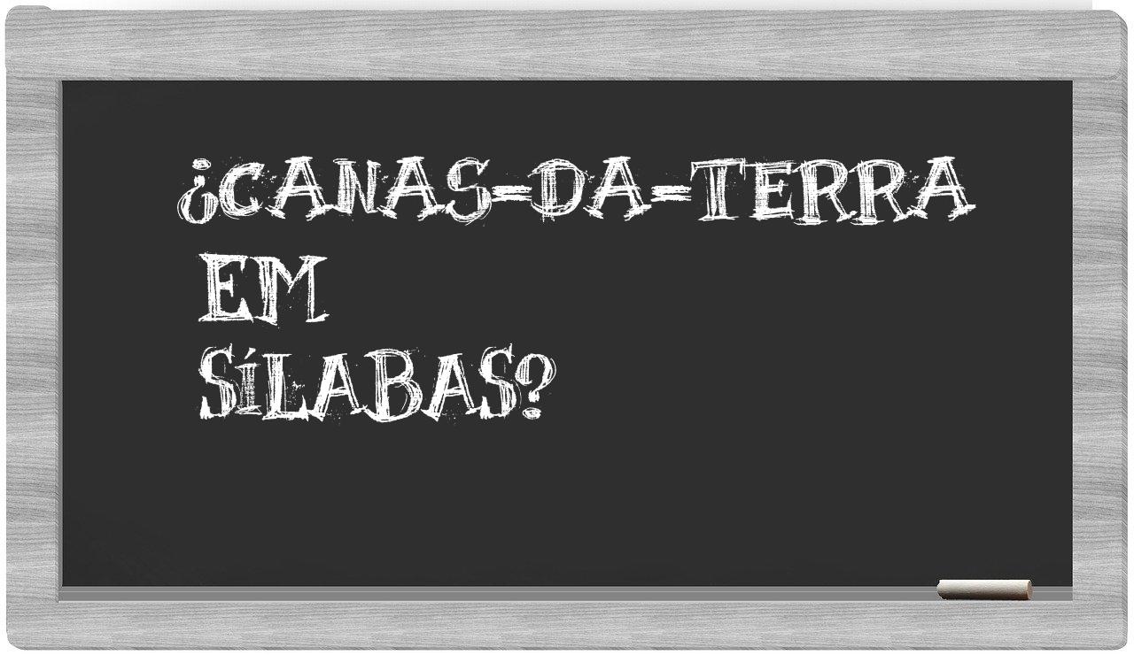 canas-da-terra in syllables