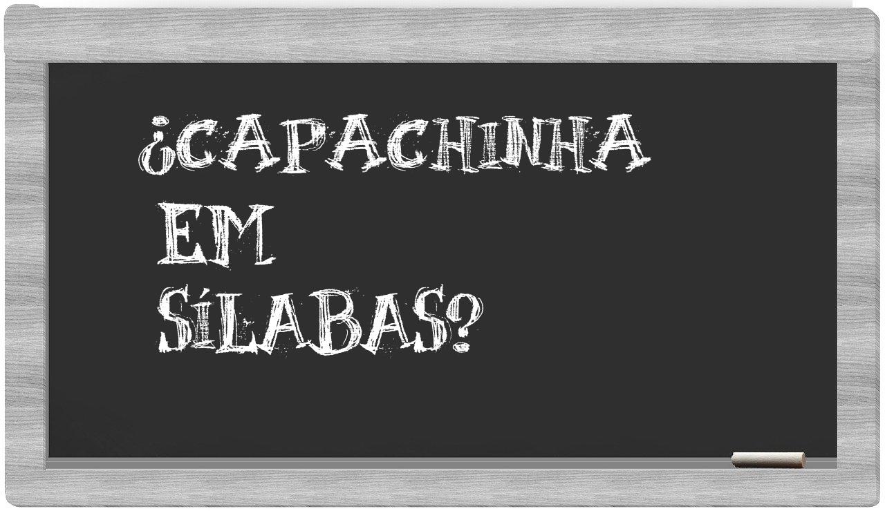 capachinha in syllables