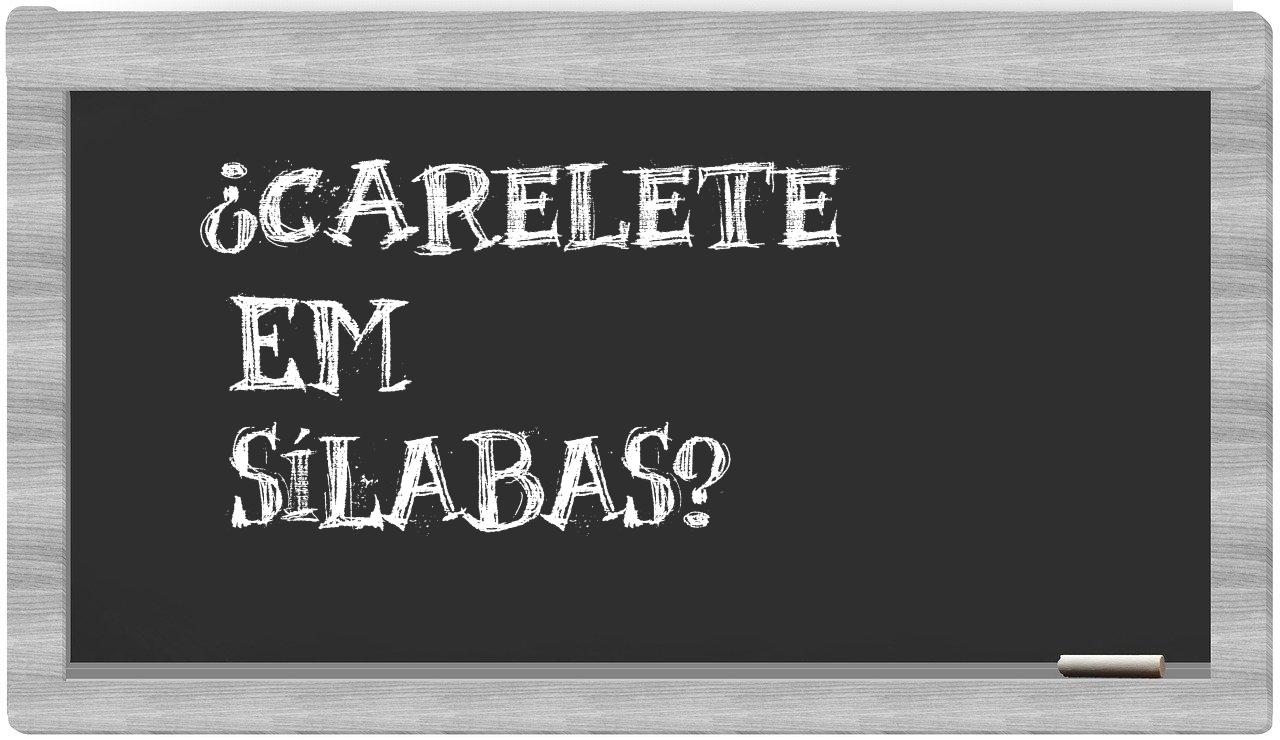¿carelete en sílabas?