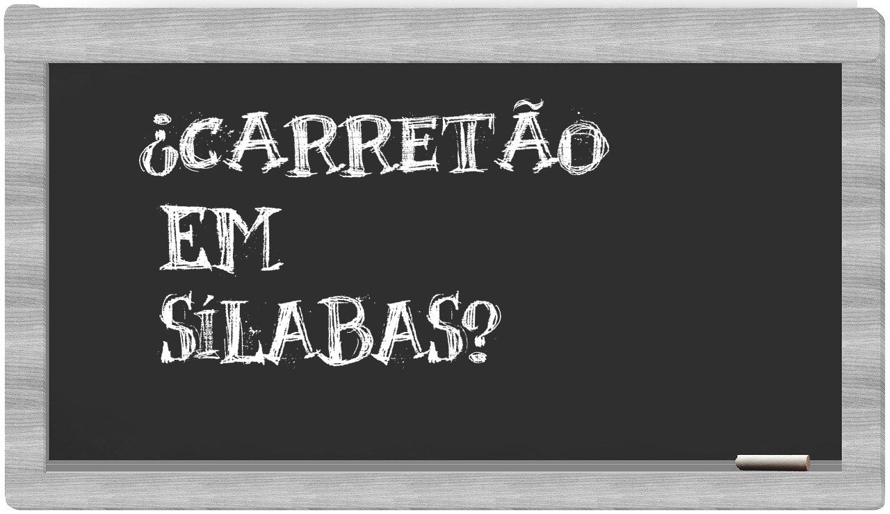 carretão in syllables