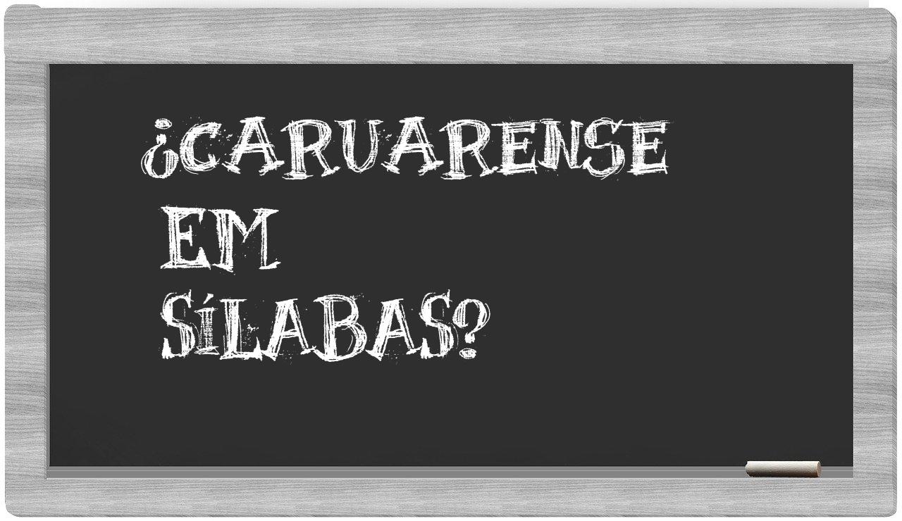 caruarense in syllables