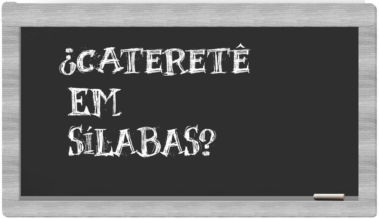 ¿cateretê en sílabas?