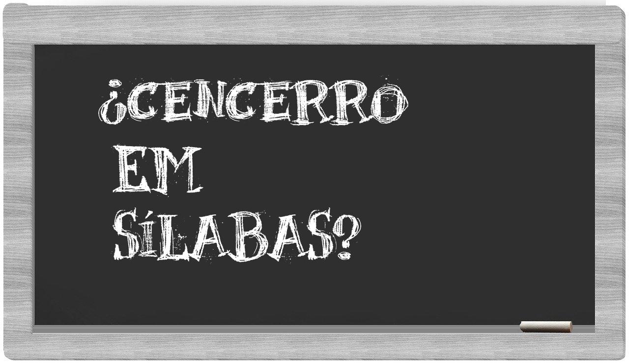 ¿cencerro en sílabas?