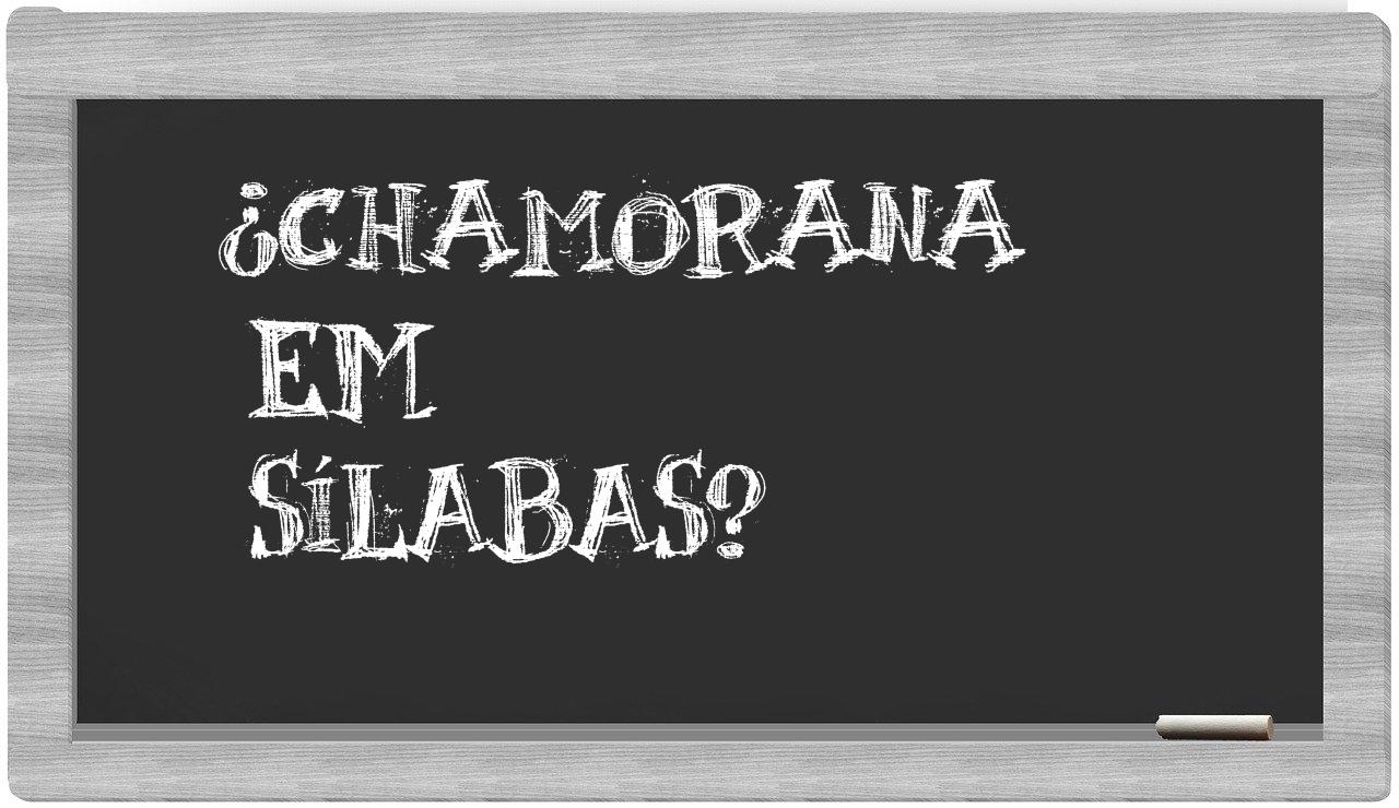 ¿chamorana en sílabas?