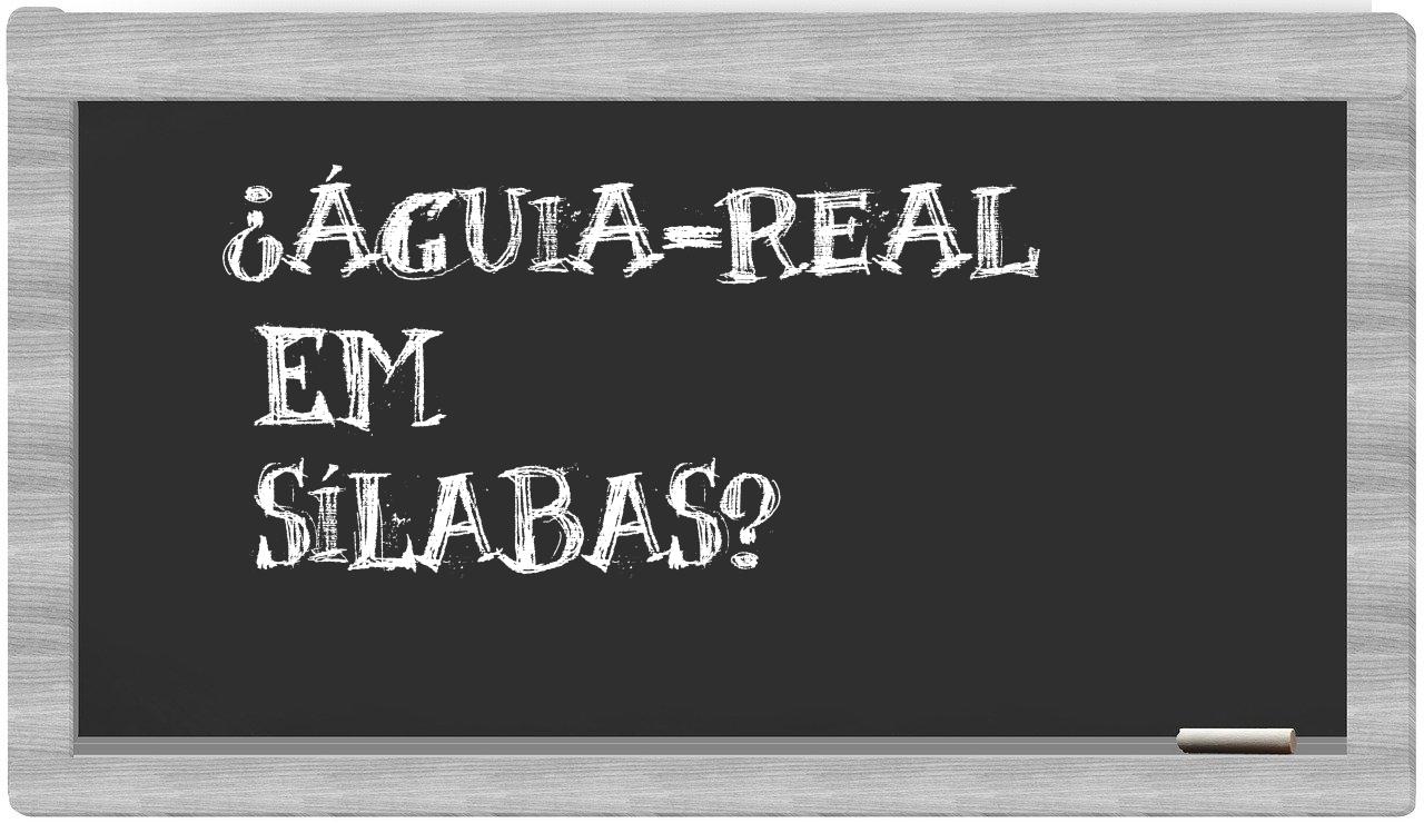 águia-real in syllables